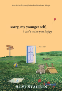 Image of Sorry, my younger self, i can't make you happy... but i will